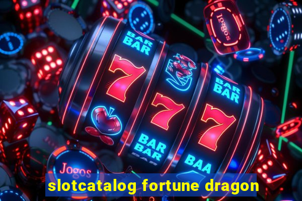 slotcatalog fortune dragon